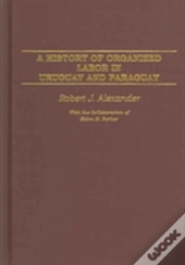 A History Of Organized Labor In Uruguay And Paraguay