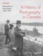A History Of Photography In Canada, Volume 1 - Preview