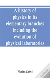 Capa do artigo A History Of Physics In Its Elementary Branches, Including The Evolution Of Physical Laboratories