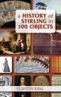 A History Of Stirling In 100 Objects - Preview