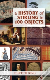 Capa do artigo A History Of Stirling In 100 Objects