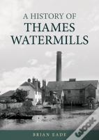 A History Of Thames Watermills