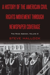 A History Of The American Civil Rights Movement Through Newspaper Coverage
