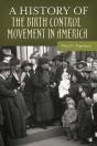 A History Of The Birth Control Movement In America - Preview