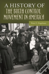 A History Of The Birth Control Movement In America