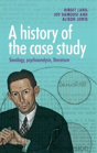 A History Of The Case Study - Preview