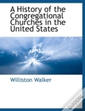 A History Of The Congregational Churches