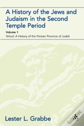 A History Of The Jews And Judaism In The Second Temple Period