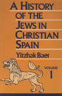 A History Of The Jews In Christian Spain, Volume 1 - Preview