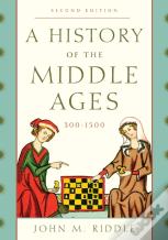 A History Of The Middle Ages, 300-1500