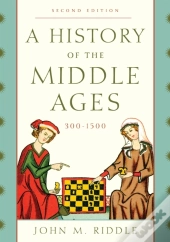 A History Of The Middle Ages, 300-1500