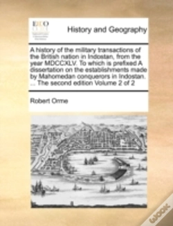 Capa do artigo A History Of The Military Transactions Of The British Nation In Indostan, From The Year Mdccxlv. To Which Is Prefixed A Dissertation On The Establishm