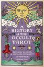 A History Of The Occult Tarot - Preview