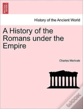 A History Of The Romans Under The Empire