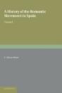 A History Of The Romantic Movement In Spain: Volume 1 - Preview