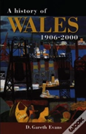 A History Of Wales 1906-2000