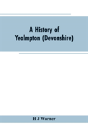 A History Of Yealmpton (Devonshire) - Preview
