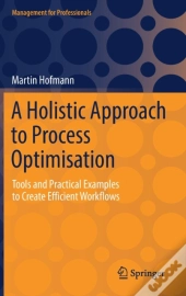 A Holistic Approach To Process Optimisation