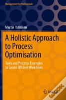 A Holistic Approach To Process Optimisation