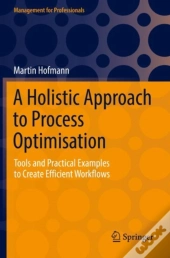 A Holistic Approach To Process Optimisation