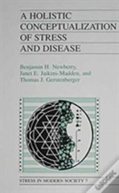 A Holistic Conceptualization Of Stress And Disease