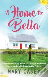 A Home For Bella: A Heartwarming Novel O