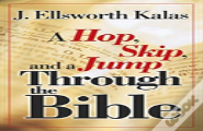 A Hop, Skip And A Jump Through The Bible