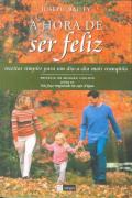 A Hora de Ser Feliz