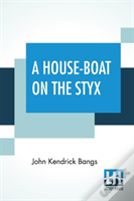 A House-Boat On The Styx