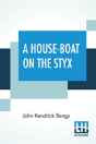 A House-Boat On The Styx - Preview