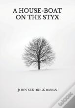 A House-Boat On The Styx