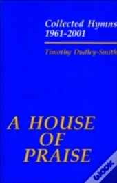 A House Of Praise: Collected Hymns 1961-2001