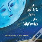 A House With No Windows
