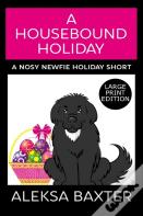A Housebound Holiday