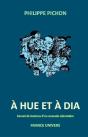 A Hue Et À Dia : Carnet De Lectures D'Un Nomade Sédentaire - Preview