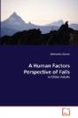 A Human Factors Perspective Of Falls - Preview