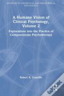 A Humane Vision Of Clinical Psychology, Volume 2