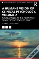 A Humane Vision Of Clinical Psychology, Volume 2