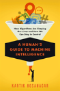 A Human'S Guide To Machine Intelligence - Preview