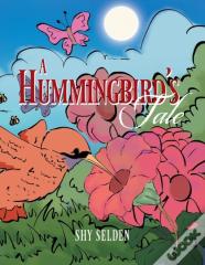 A Hummingbird'S Tale