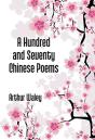 A Hundred And Seventy Chinese Poems - Preview