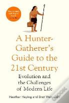 A Hunter-Gatherer'S Guide To The 21st Century