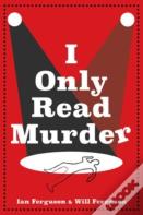 A I Only Read Murder