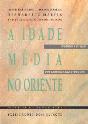 A Idade Média no Oriente - Preview