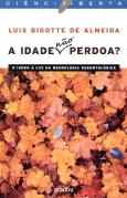 A Idade (Não) Perdoa?