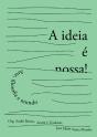 A Ideia é Nossa! - Preview