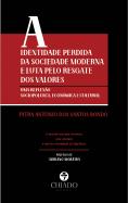 A Identidade Perdida da Sociedade Moderna e Luta pelo Resgate dos Valores