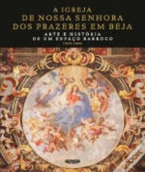 A Igreja de Nossa Senhora dos Prazeres em Beja