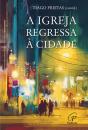 A Igreja Regressa à Cidade - Preview