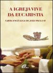 A Igreja Vive da Eucaristia